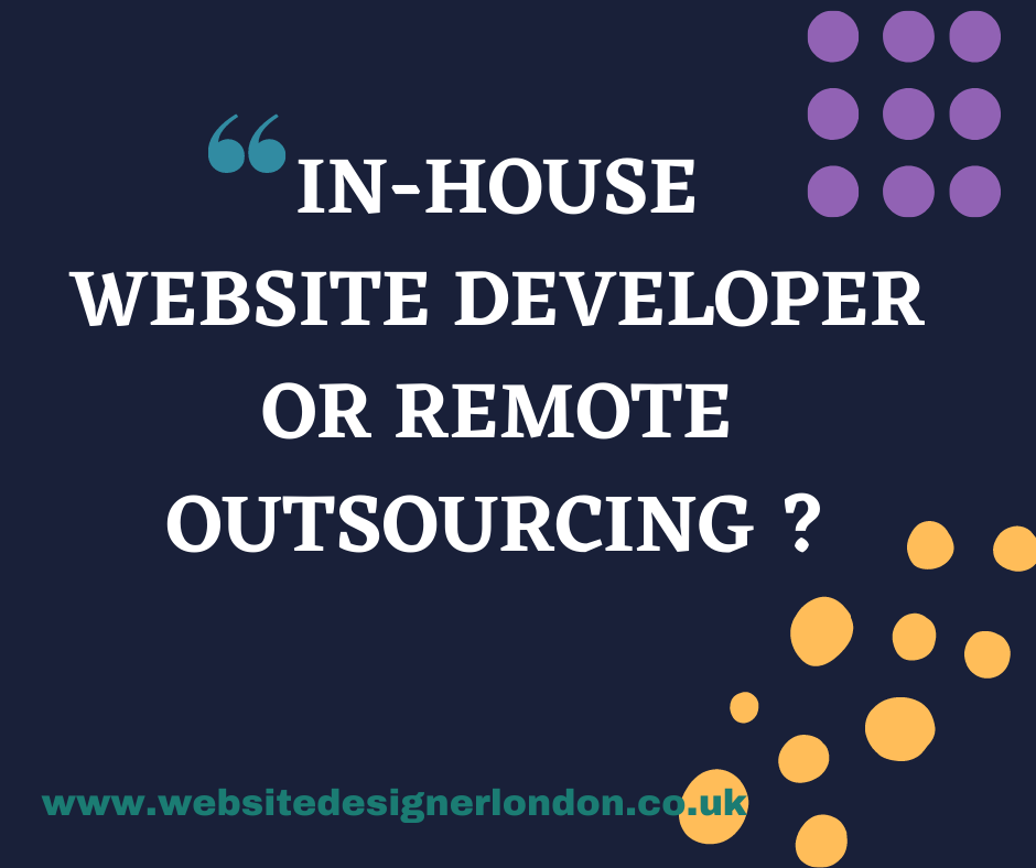 IN-HOUSE WEBSITE DEVELOPER OR REMOTE OUTSOURCING
